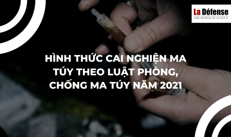 Cac hinh thuc cai nghien ma tuy theo luat phong, chong ma tuy nam 2021