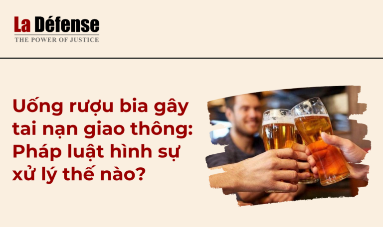 Uong ruou bia gay tai nan giao thong: Phap luat hinh su xu ly nhu the nao?