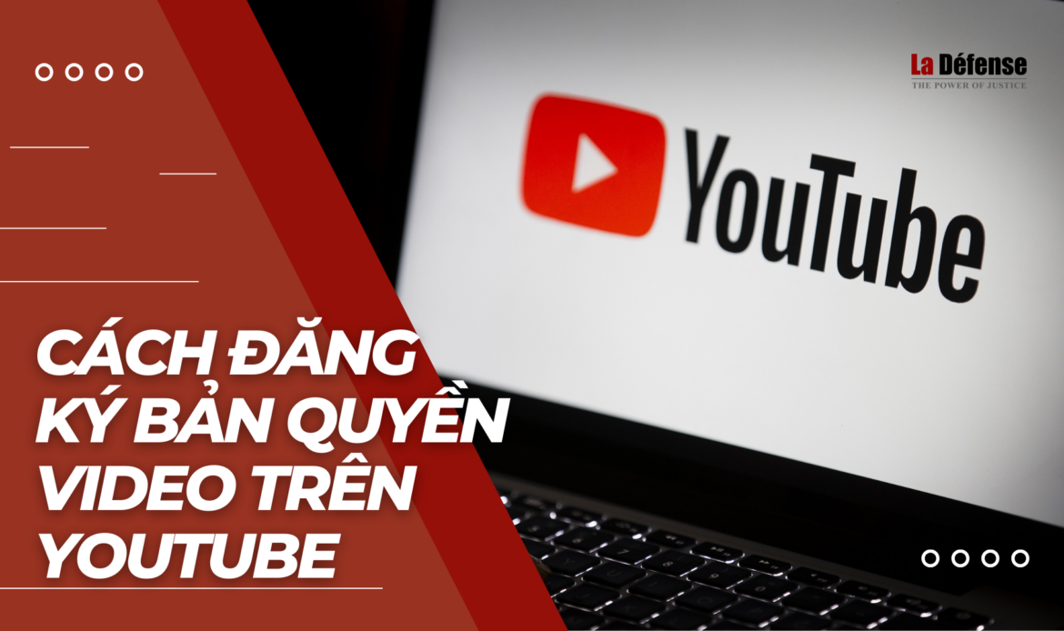 Cách đăng ký bản quyền video trên youtube