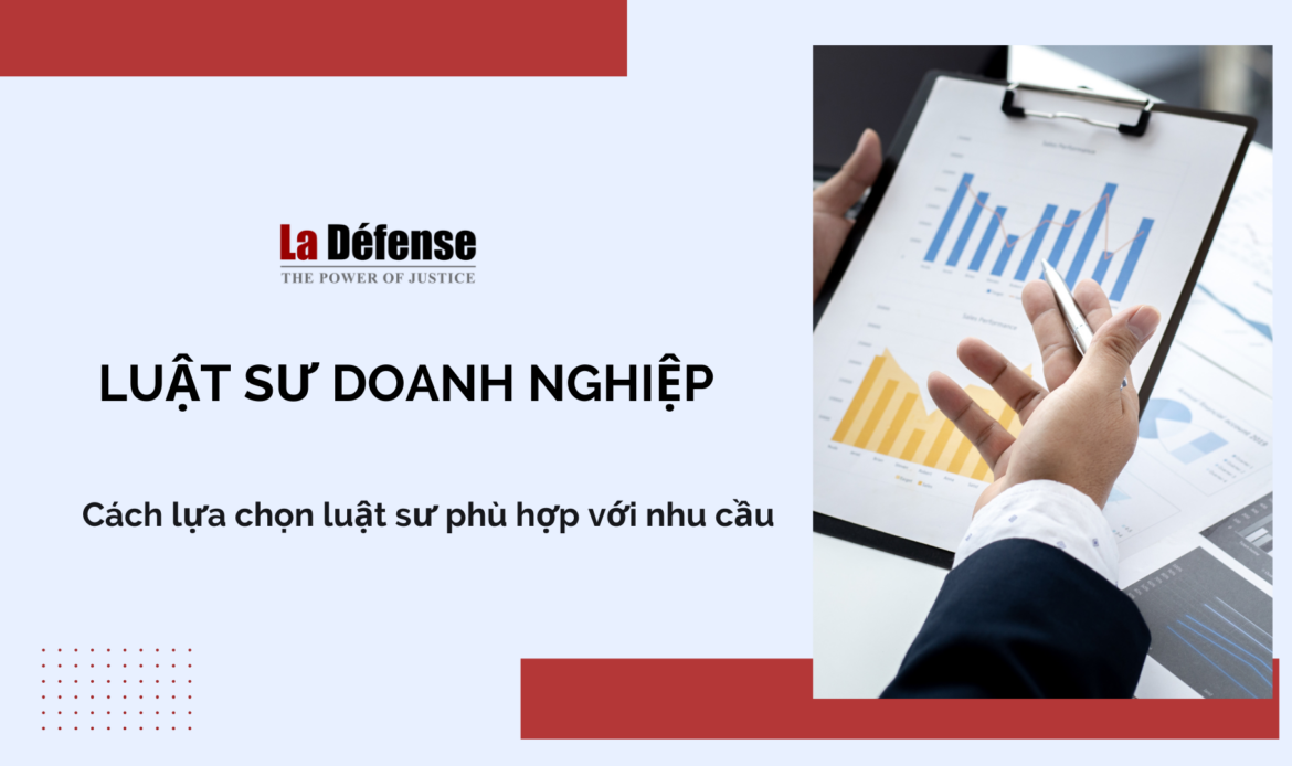 Cách chọn lựa luật sư doanh nghiệp phù hợp với nhu cầu của doanh nghiệp