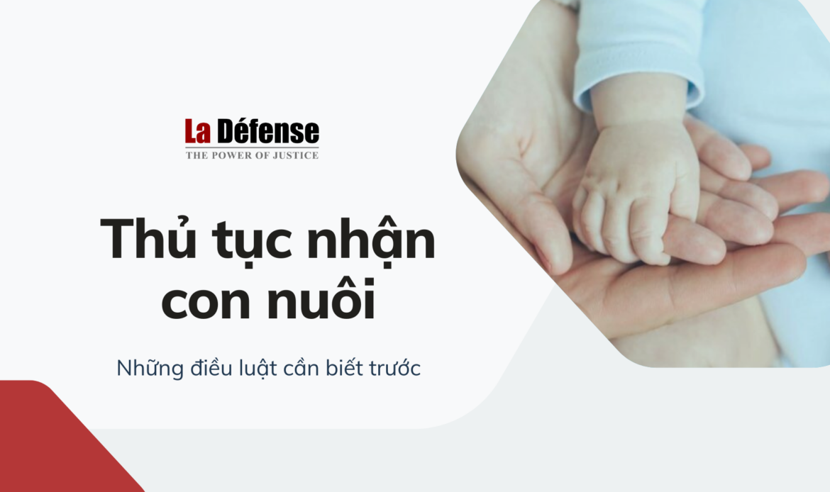 Thủ tục nhận con nuôi – Những điều luật cần biết trước