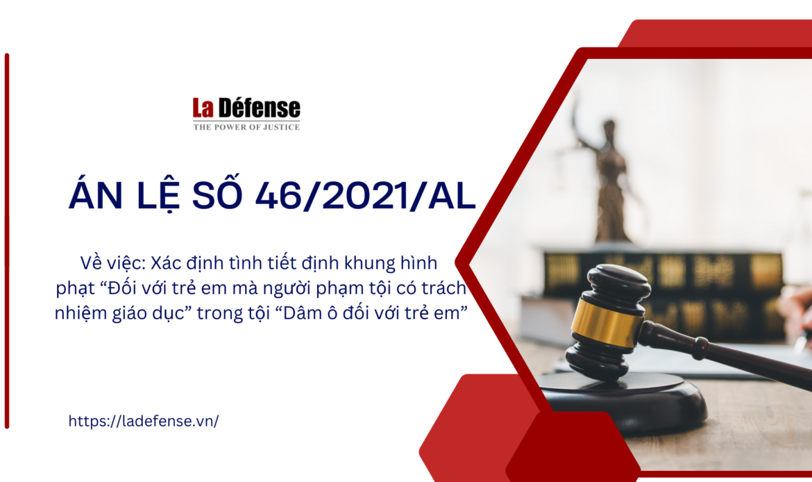 Án lệ số 46/2021/AL về việc xác định tình tiết định khung hình phạt trong tội "Dâm ô với trẻ em"