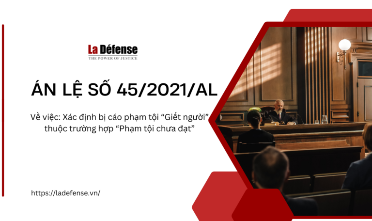 Án lệ số 45/2021/AL về xác định bị cáo phạm tội “Giết người”