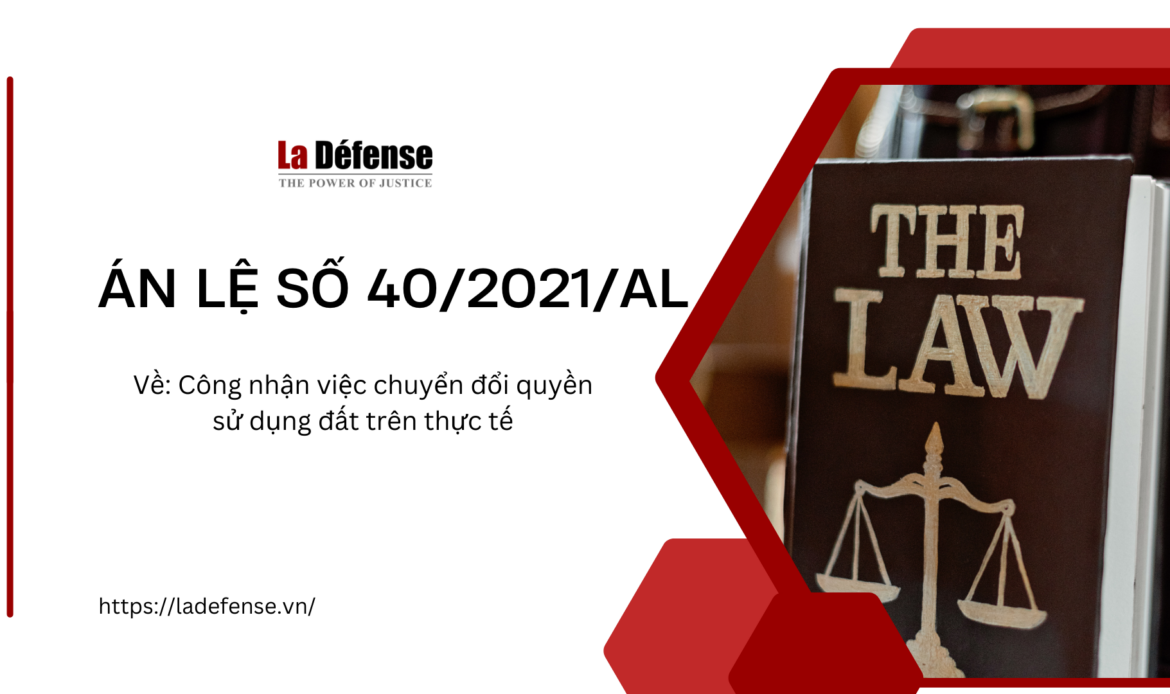 Án lệ số 40/2021/AL về công nhận việc chuyển đổi quyền sử dụng đất trên thực tế