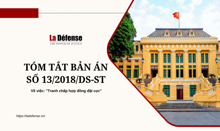 Tóm tắt bản án số 13/2018/DS-ST v/v tranh chấp hợp đồng đặt cọc