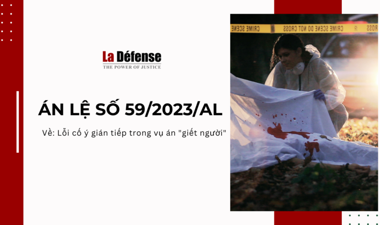 Án lệ số 59/2023/AL về lỗi cố ý gián tiếp trong vụ án "giết người"