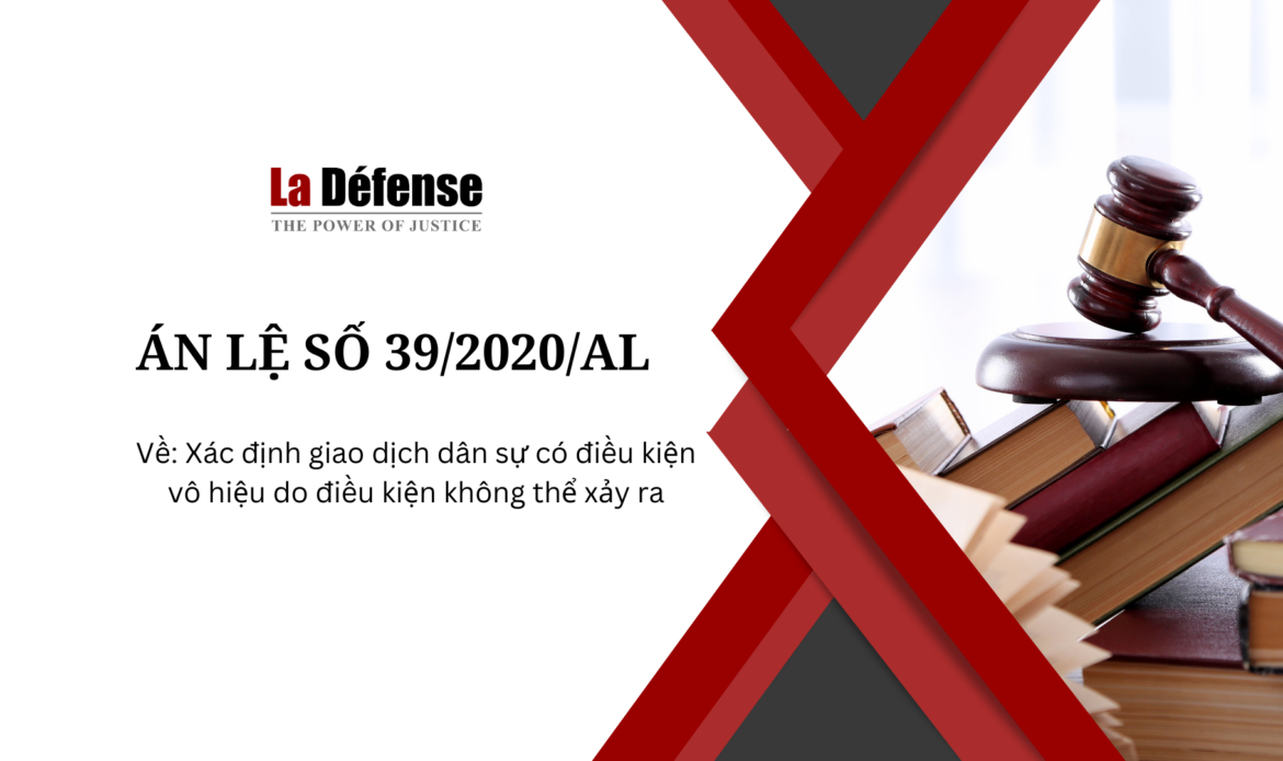 Án lệ số 39/2021/AL về xác định giao dịch dân sự có điều kiện vô hiệu