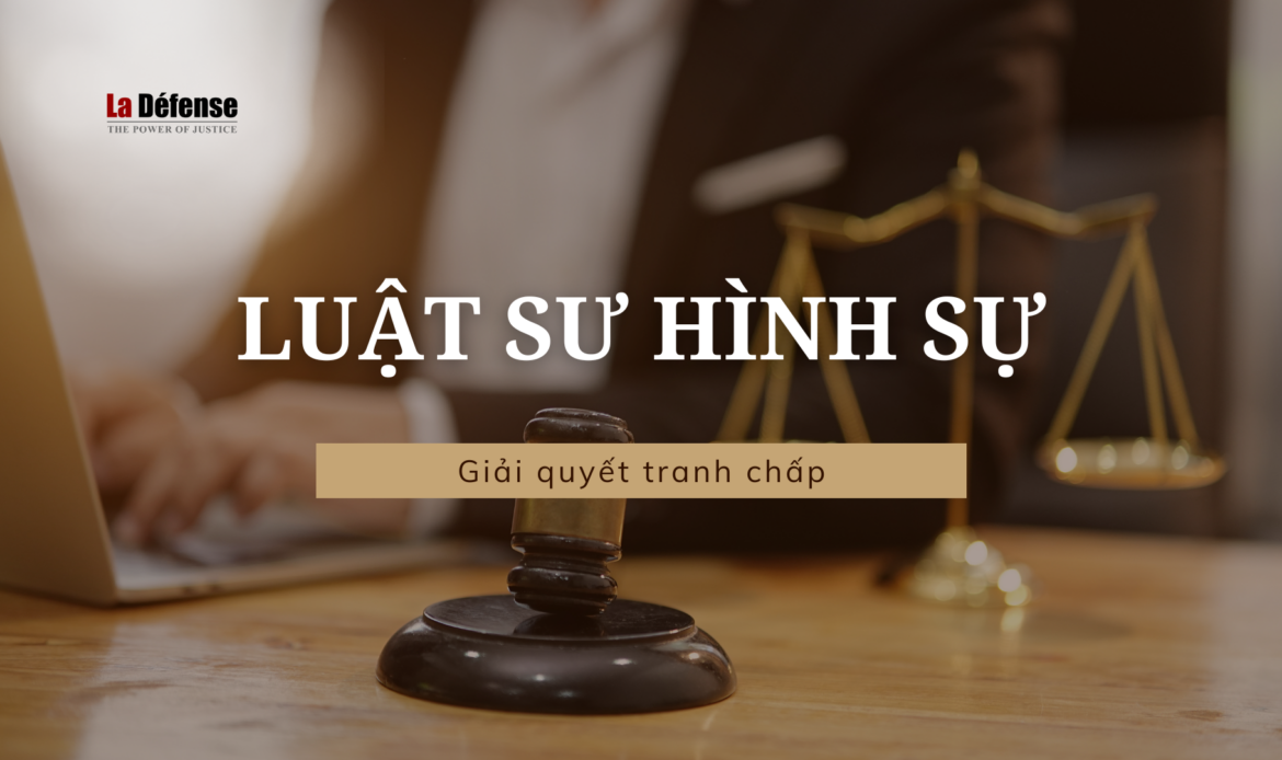 Vai trò của luật sư hình sự trong việc giải quyết tranh chấp