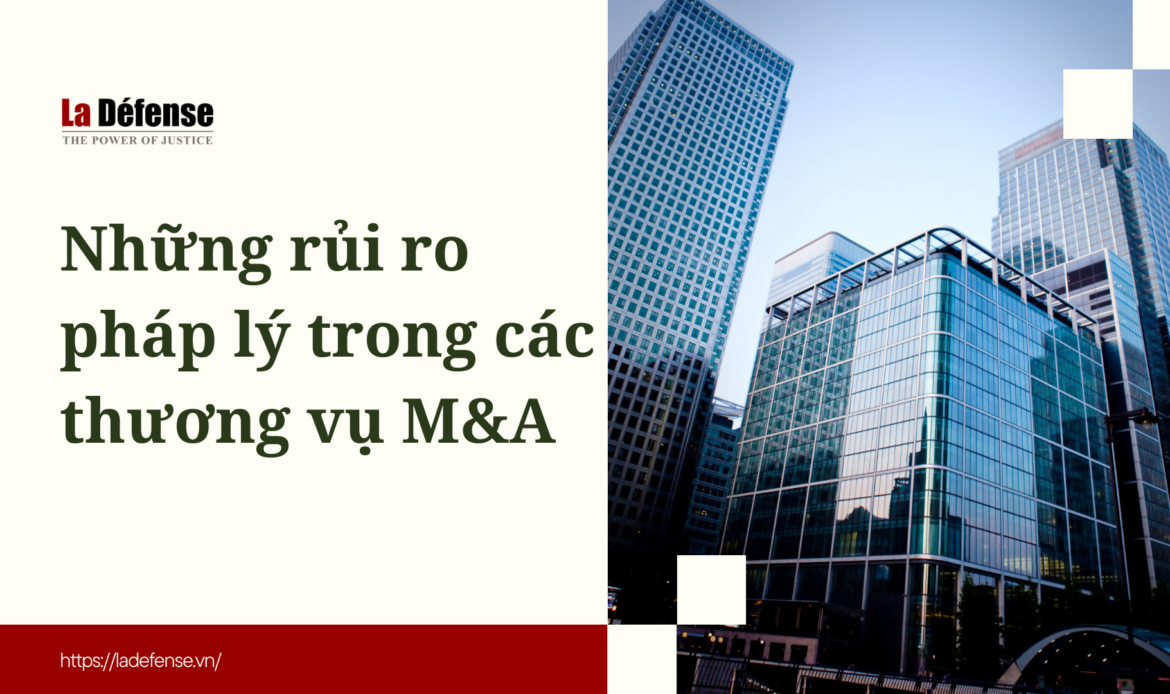 Những rủi ro pháp lý trong các thương vụ M&A