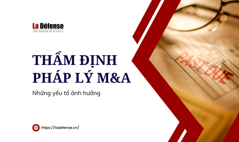 Những yếu tố ảnh hưởng đến quá trình thẩm định pháp lý M&A