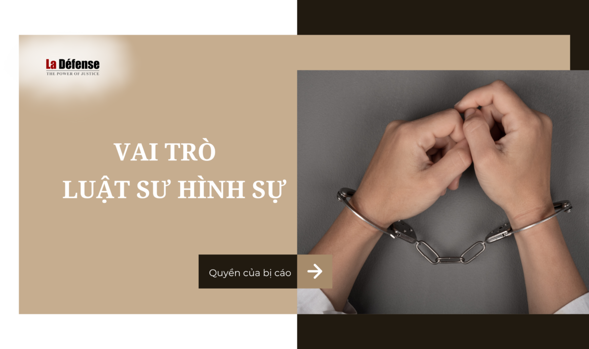 Tìm hiểu về quyền của bị cáo và vai trò của luật sư hình sự