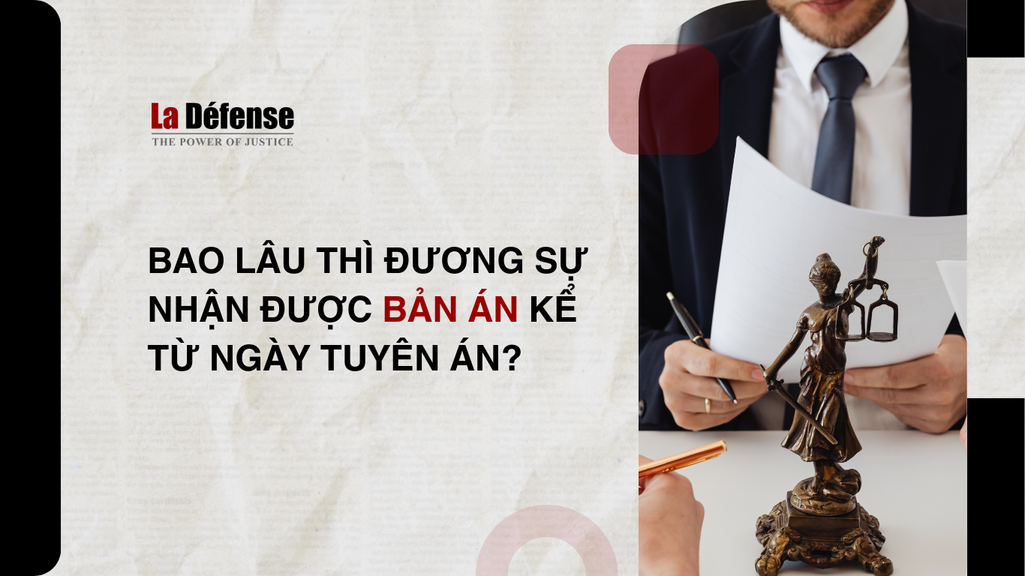 Bao lâu thì đương sự nhận được bản án kể từ ngày tuyên án?