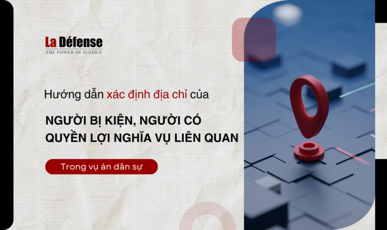 Hướng dẫn xác định địa chỉ của người bị kiện, người có quyền lợi nghĩa vụ liên quan trong vụ án dân sự