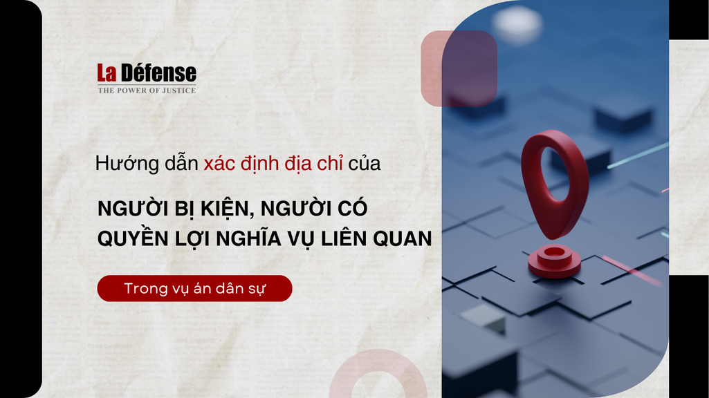 Hướng dẫn xác định địa chỉ của người bị kiện, người có quyền lợi nghĩa vụ liên quan trong vụ án dân sự