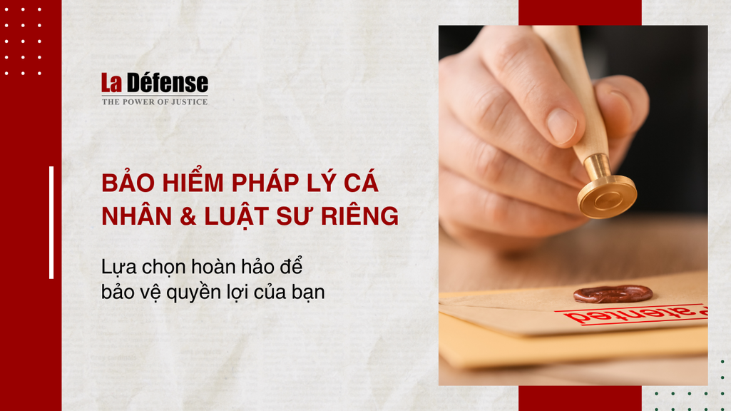 Bảo hiểm pháp lý cá nhân và luật sư riêng: Lựa chọn hoàn hảo để bảo vệ quyền lợi của bạn