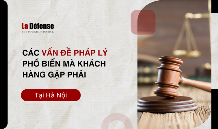 Các vấn đề pháp lý phổ biến mà khách hàng gặp phải tại Hà Nội