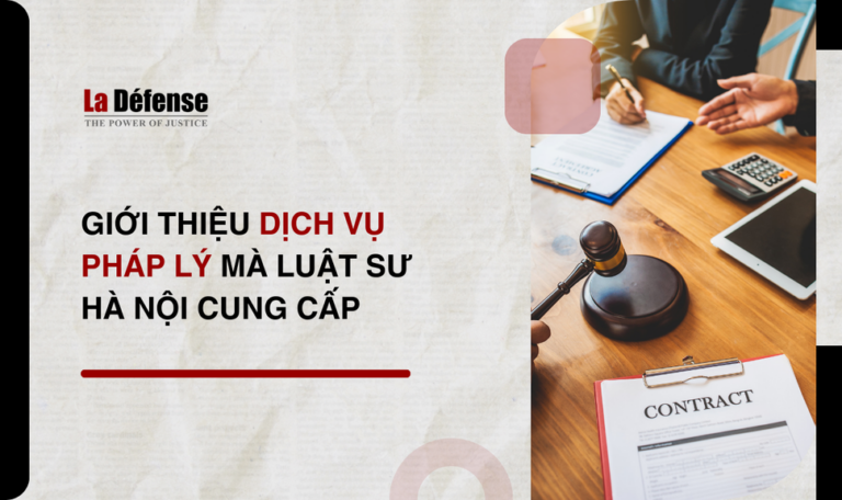 Giới thiệu dịch vụ pháp lý mà luật sư Hà Nội cung cấp