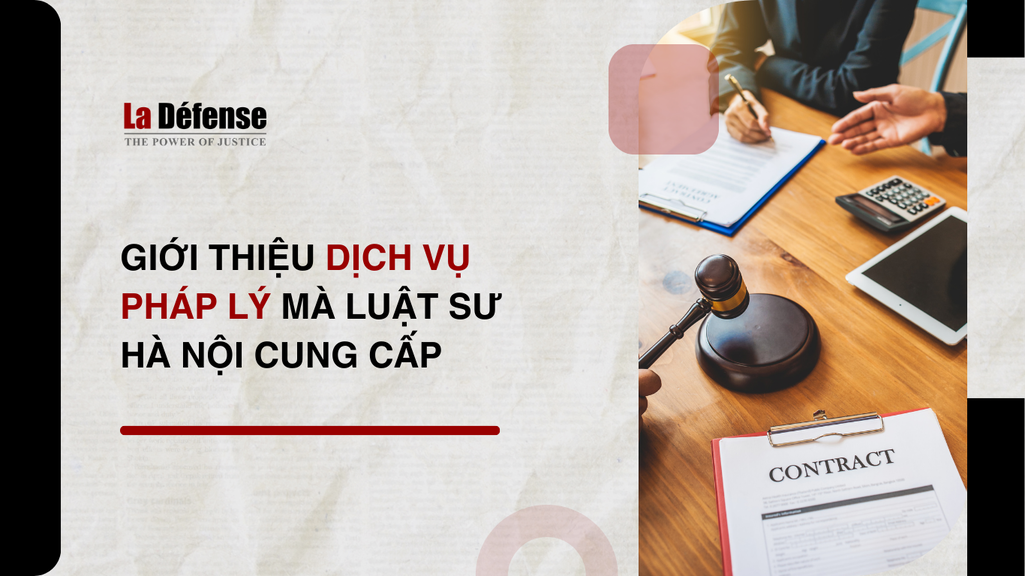 Giới thiệu dịch vụ pháp lý mà luật sư Hà Nội cung cấp