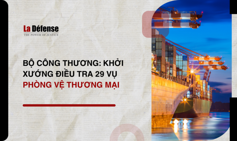 Bộ Công Thương: Khởi xướng điều tra 29 vụ phòng vệ thương mại