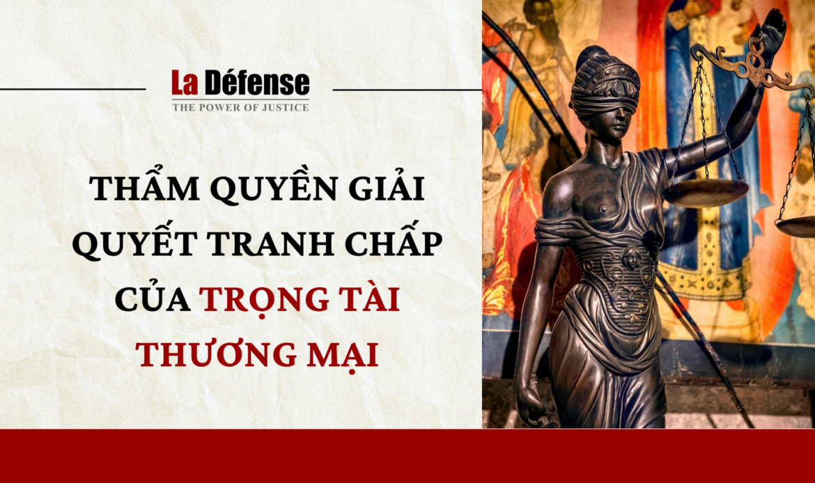 Thẩm quyền giải quyết tranh chấp của trọng tài thương mại