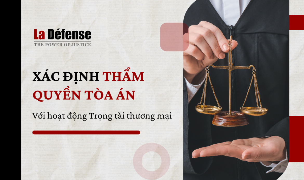 Hướng dẫn cách xác định tòa án có thẩm quyền đối với hoạt động trọng tài thương mại