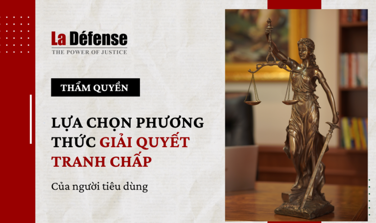 Hiểu thế nào về quyền lựa chọn phương thức giải quyết tranh chấp của người tiêu dùng